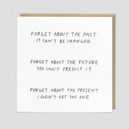 Forget The Present Card