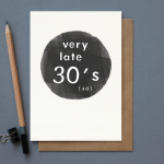 Late 30s (40th Birthday) card